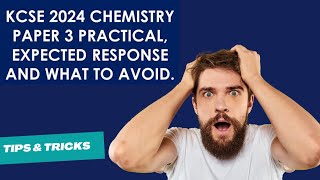 KCSE 2024 Chemistry Practical Tips Tricks and Preparation Guide [upl. by Rodger]