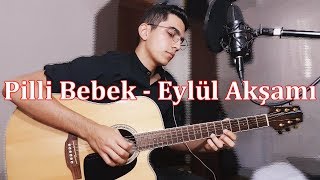 Pilli Bebek  Eylül Akşamı Cover [upl. by Reisch53]