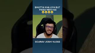 Bhutta Khane Aagaye But Paisa Nehi Hai 😂 Sourav Joshi Vlogs [upl. by Aiello]