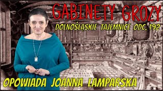 Gabinety grozy i dziwactwa Dolnośląskie Tajemnice odc 192 opowiada Joanna Lamparska [upl. by Anaibib]