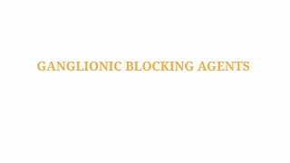 Ganglionic blocking agents  Ganglionic blockers [upl. by Niuqaoj531]