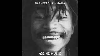 Garnett Silk  Mama quot432HZquot [upl. by Odeen]