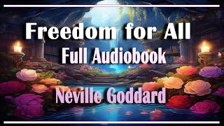 Freedom for All Neville Goddard Full Audiobook [upl. by Elison790]