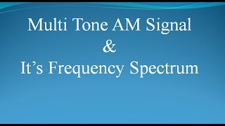 MultiTone Amplitude Modulation  Frequency domain analysis of AM  uLearn EduOnline [upl. by Bannister]