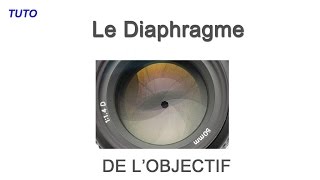 TUTO  Le Diaphragme de lobjectif [upl. by Lilian]