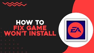 How To Fix Game Wont Install On EA App Quick Tutorial [upl. by Anailuig]