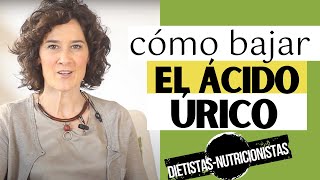 CÓMO BAJAR EL ÁCIDO ÚRICO  Síntomas y dieta [upl. by Faline]