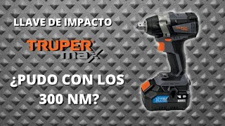 LLAVE DE IMPACTO TRUPER MAX  ¿PUDO CON LOS 300 NM [upl. by Leverett]