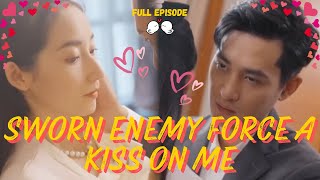 【Sworn Enemy Force a Kiss on Me】Full Episode 📺 sweet ceo reborn revenge [upl. by Perloff]