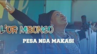 PESA NGA MAKASI  LOr Mbongo Clip Officiel [upl. by Donaghue]