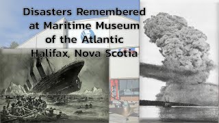 Disasters remembered at the Maritime Museum of the Atlantic  Halifax [upl. by Ahsimal]