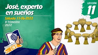 Lección 11 José experto en sueños  Junio 11 [upl. by Esiuolyram]