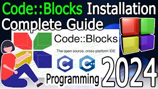 How to install CodeBlocks IDE on Windows 1011 2024 Update MinGW GCC Compiler  C amp C Program [upl. by Groscr]