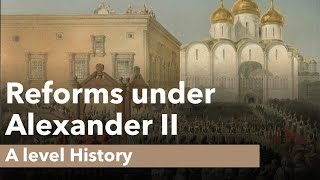 Reforms under Alexander II  A level History [upl. by Nonnac]