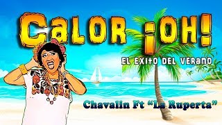 Calor ¡oh Chavalin Ft La Ruperta [upl. by Shelman]