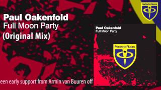 Paul Oakenfold  Full Moon Party [upl. by Ycniuq]