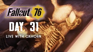 Day 31 of Fallout 76  Live with Oxhorn [upl. by Ibur]