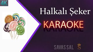 Halkalı Şeker Karaoke [upl. by Ayhtak]