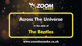 The Beatles  Across The Universe  Karaoke Version from Zoom Karaoke [upl. by Loris]