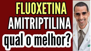 AMITRIPTILINA ou FLUOXETINA qual o melhor amytril prozac tryptanol fluxene daforin [upl. by Gudren]