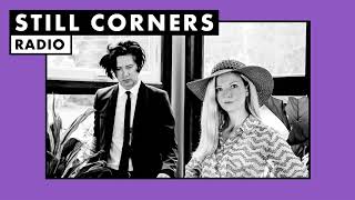 Still Corners  Radio [upl. by Terra6]