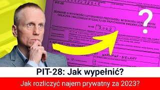 Jak SZYBKO Wypełnić i Rozliczyć PIT28 za 2023 Najem prywatny Poradnik KROK po KROKU [upl. by Salohcin]