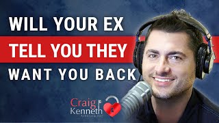 Will Your Ex Tell You They Want You Back [upl. by Fernando]