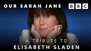 Our Sarah Jane A Tribute to Elisabeth Sladen [upl. by Ibot]