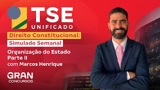 Concurso TSE UNIFICADO  Direito Constitucional Simulado Semanal  Organização do Estado  Parte II [upl. by Moe]