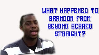 What happened to Brandon from Beyond Scared Straight [upl. by Nikral272]