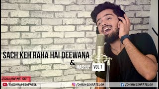 Sach Keh Raha Hai Deewana  Bheegi bheegi raton mein amp Mashup Vol 1  Ft Dhruvesh patel [upl. by Christabel]