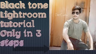 Black tone Lightroom tutorial Only in 3 steps [upl. by Eener]