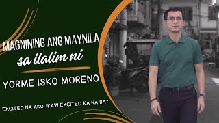 MAGNINING ANG MAYNILA SA ILALIM NI YORME ISKO MORENO EXCITED KA Na BA [upl. by Colas934]