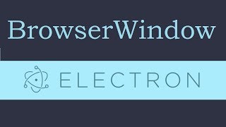 Electron js Tutorial  4  BrowserWindow [upl. by Nawram]