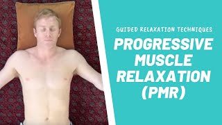 Guided Relaxation Techniques Progressive Muscle Relaxation PMR [upl. by Ajna]