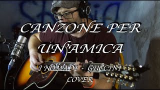 Canzone per unamica  Guccini  I Nomadi cover [upl. by Shandee336]