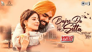 Bajre Da Sitta  Tania  Ammy Virk  Noor Chahal  Jyotica Tangri  Video Jukebox [upl. by Novla467]