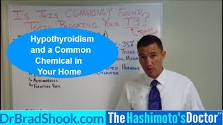 Hypothyroidism and a Common Chemical in Your Home [upl. by Drarej]