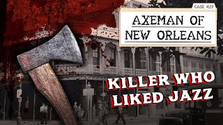 The Serial Killer That Demanded Jazz Music  Axeman of New Orleans [upl. by Gratia]