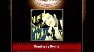 Miguel Aceves Mejía – Orgullosa y Bonita [upl. by Neiht]