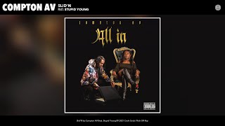 Compton AV  SlidN Audio feat tupid Young [upl. by Yennep945]