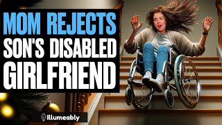 Mom REJECTS Sons Disabled Girlfriend She Lives To Regret It  Illumeably [upl. by Yessak]