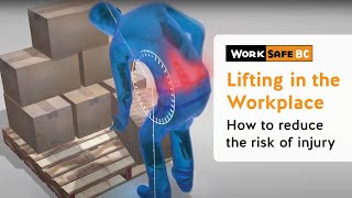 Lifting in the Workplace  WorkSafeBC [upl. by Adnerad]