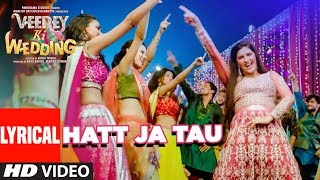 Hatt Ja Tau Lyrical Video  Veerey Ki Wedding  Sunidhi Chauhan  Sapna Chaudhary [upl. by Thurman464]