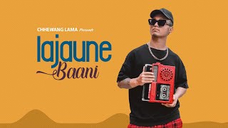 Chhewang Lama  Lajaune Baani  Official Lyrical Video [upl. by Phillada]