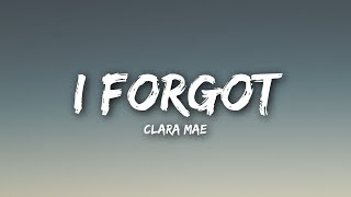 Clara Mae  I Forgot Lyrics  Lyrics Video [upl. by Tolmann]