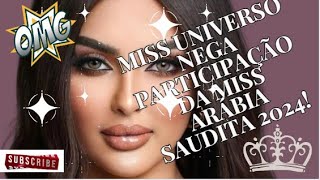 🇧🇷 MissUniverso nega participação de Rumy AlQahtani MissArábiaSaudita 2024 [upl. by Enel]