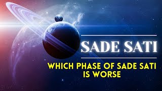 Sade Sati  Which Phase of Sade Sati is Worse Detailed Video Updated 2021 [upl. by Claudetta]