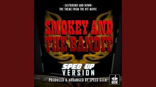 Eastbound And Down From quotSmokey And The Banditquot SpedUp Version [upl. by Graniah601]