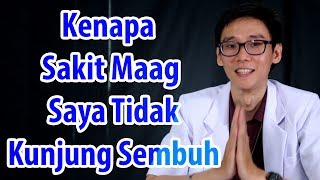 Kenapa Sakit Maag saya Tidak Kunjung Sembuh [upl. by Tuneberg]